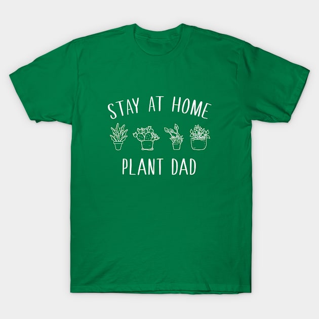 Stay At Home Plant Dad T-Shirt by sewwani